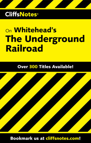 CliffsNotes on Whitehead's The Underground Railroad