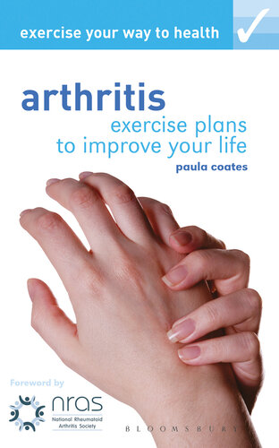 Exercise Your Way to Health: Arthritis: Exercise Plans to Improve Your Life
