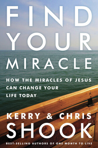 Find Your Miracle: How the Miracles of Jesus Can Change Your Life Today
