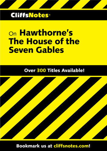 CliffsNotes on Hawthorne's The House of the Seven Gables
