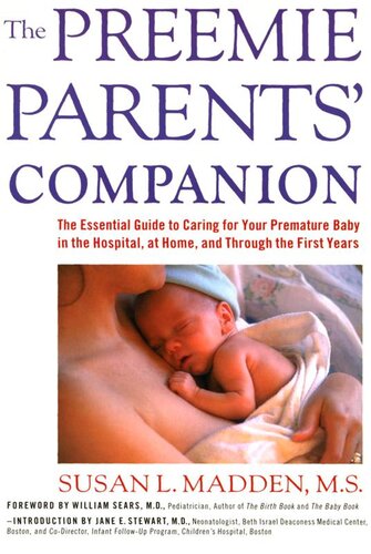 The Preemie Parents' Companion: The Essential Guide to Caring for Your Premature Baby in the Hospital, at Home, and Through the First Years