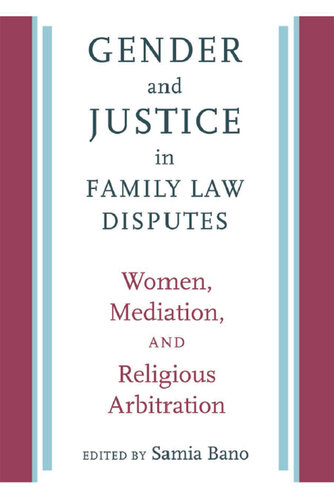 Gender and Justice in Family Law Disputes: Women, Mediation, and Religious Arbitration