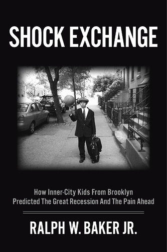 Shock Exchange: How Inner-City Kids from Brooklyn Predicted the Great Recession and the Pain Ahead