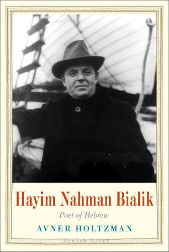 Hayim Nahman Bialik: Poet of Hebrew