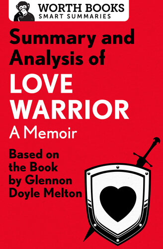 Summary and Analysis of Love Warrior: Based on the Book by Glennon Doyle Melton
