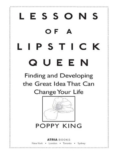 Lessons of a Lipstick Queen: Finding and Developing the Great Idea that Can Change Your Life