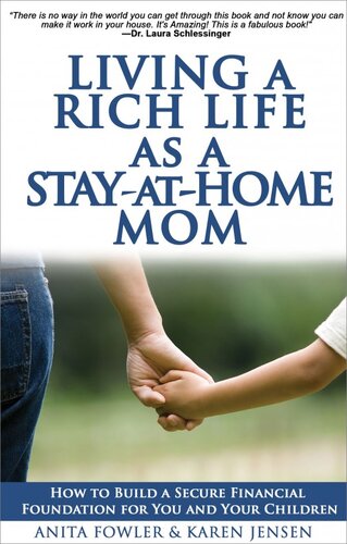 Living a Rich Life as a Stay-at-Home Mom: How to Build a Secure Financial Foundation for You and Your Children