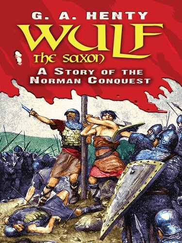 Wulf the Saxon: A Story of the Norman Conquest