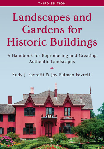 Landscapes and Gardens for Historic Buildings: A Handbook for Reproducing and Creating Authentic Landscapes