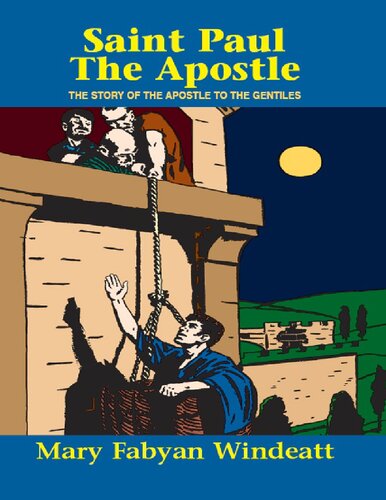 St. Paul The Apostle: The Story of the Apostle to the Gentiles