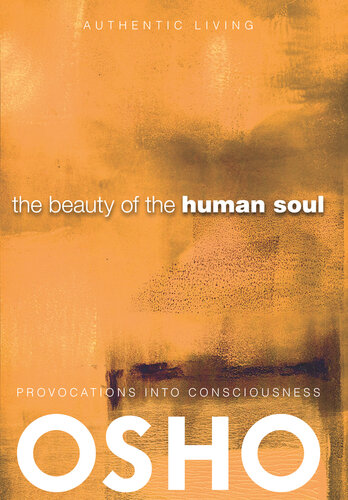 The Beauty of the Human Soul: Provocations Into Consciousness