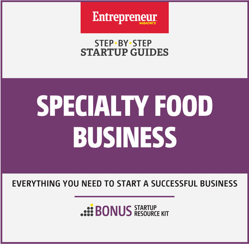 Specialty Food Business: Step-By-Step Startup Guide