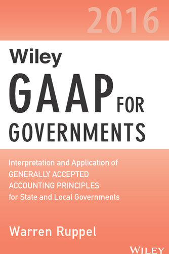 Wiley GAAP for Governments 2016: Interpretation and Application of Generally Accepted Accounting Principles for State and Local Governments
