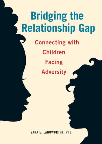 Bridging the Relationship Gap: Connecting with Children Facing Adversity