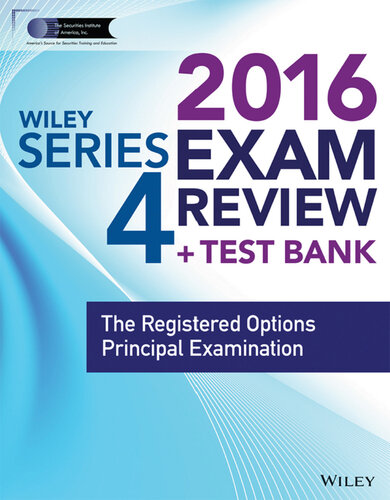 Wiley Series 4 Exam Review 2016 + Test Bank: The Registered Options Principal Examination