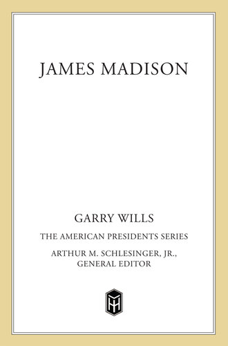 James Madison: The 4th President, 1809-1817