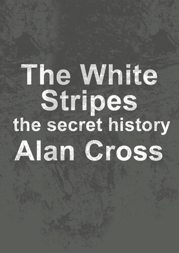 The White Stripes: the secret history