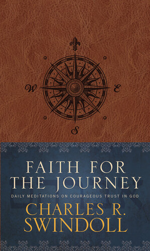 Faith for the Journey: Daily Meditations on Courageous Trust in God