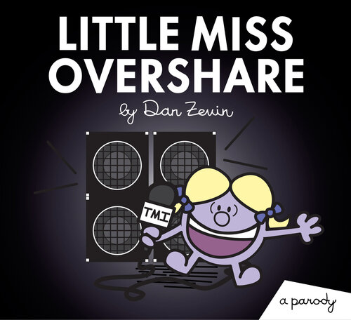 Little Miss Overshare: A Parody