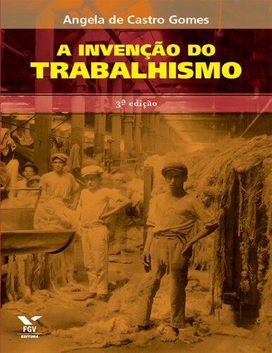 A Invenção do Trabalhismo