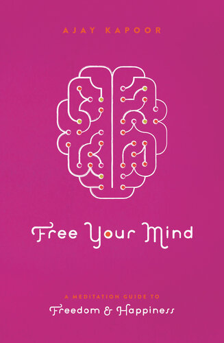 Free Your Mind: A Meditation Guide to Freedom and Happiness