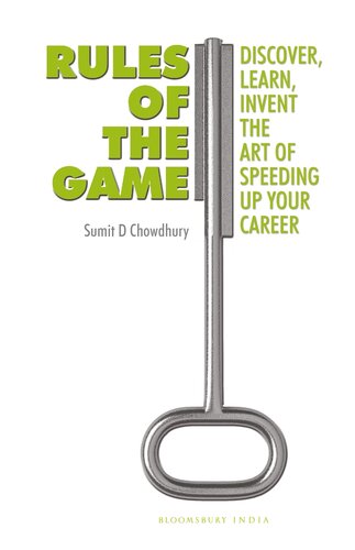 Rules of the Game: Discover, Learn, Invent the Art of Speeding Up Your Career