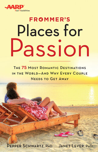 Frommer's/AARP Places for Passion: The 75 Most Romantic Destinations in the World--and Why Every Couple Needs to Get Away