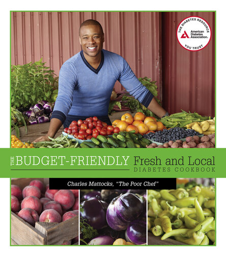 The Budget-Friendly Fresh and Local Diabetes Cookbook