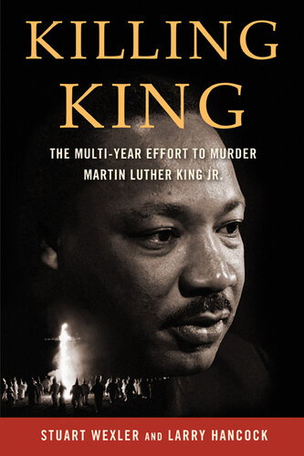 Killing King: The Multi-Year Effort to Murder MLK