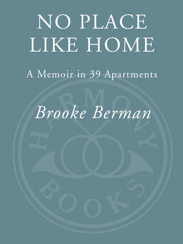 No Place Like Home: A Memoir in 39 Apartments