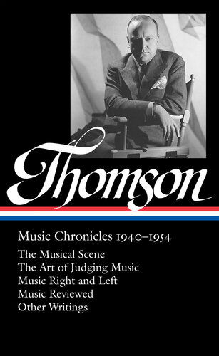 Virgil Thomson: Music Chronicles 1940-1954 (Library of America #258)
