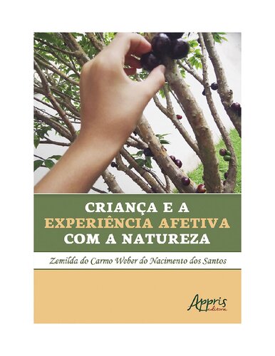 A Criança e a Experiência Afetiva com a Natureza