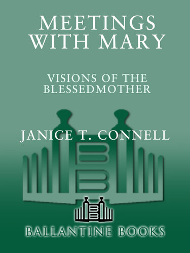 Meetings With Mary: Visions Of The Blessed Mother