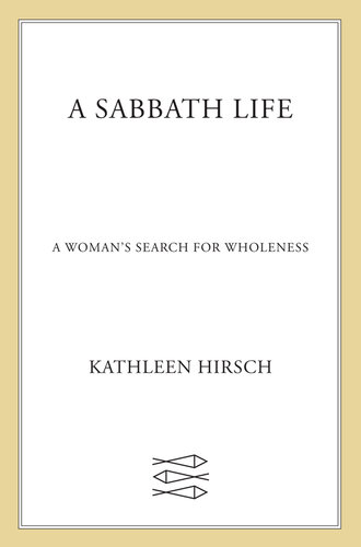 A Sabbath Life: One Woman's Search for Wholeness