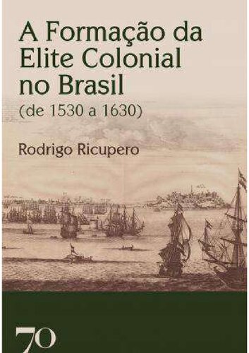 A Formação da Elite Colonial no Brasil (de 1530 a 1630)