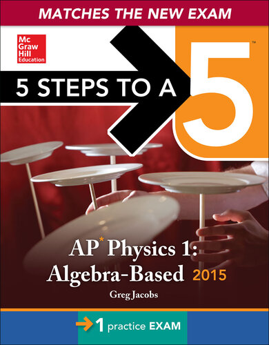 5 Steps to a 5 AP Physics 1 Algebra-based, 2015 Edition