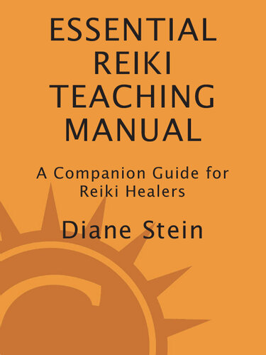 Essential Reiki Teaching Manual: A Companion Guide for Reiki Healers