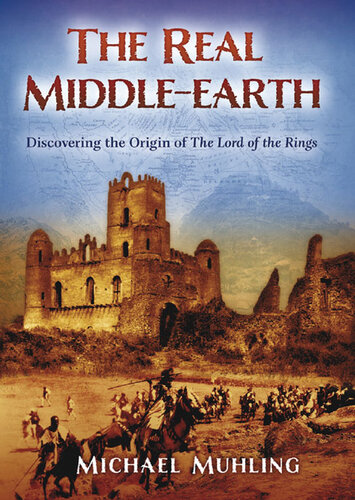 The Real Middle-Earth: Discovering the Origin of The Lord of the Rings