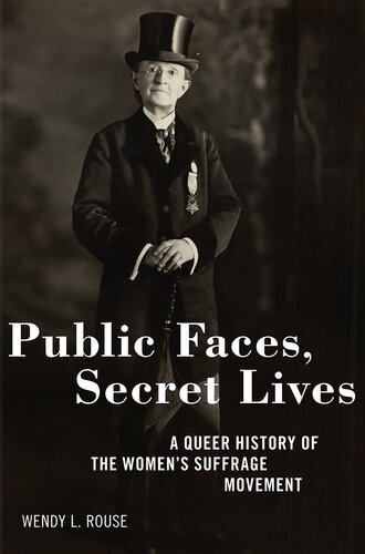 Public Faces, Secret Lives: A Queer History of the Women's Suffrage Movement