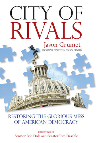 City of Rivals: Restoring the Glorious Mess of American Democracy