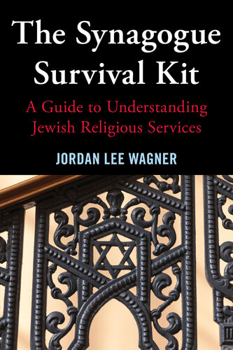 The Synagogue Survival Kit: A Guide to Understanding Jewish Religious Services