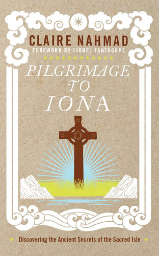 Pilgrimage to Iona: Discovering the Ancient Secrets of the Sacred Isle