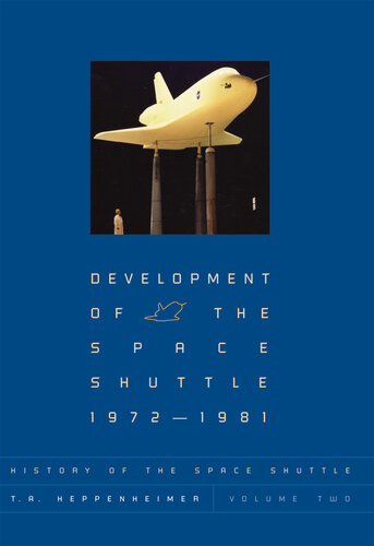 History of the Space Shuttle, Volume 2: Development of the Space Shuttle, 1972-1981