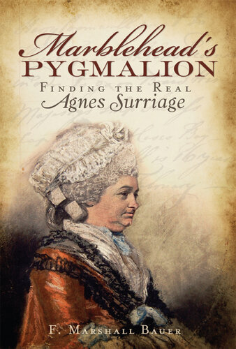 Marblehead's Pygmalion: Finding the Real Agnes Surriage