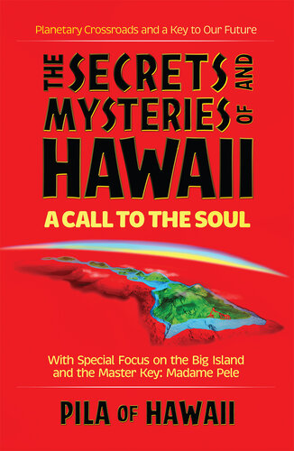 The Secrets and Mysteries of Hawaii: A Call to the Soul