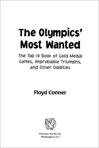 The Olympic's Most Wanted™: The Top 10 Book of the Olympics' Gold Medal Gaffes, Improbable Triumphs, and Other Oddities