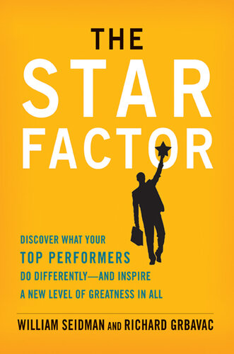 The Star Factor: Discover What Your Top Performers Do Differently - and Inspire a New Level of Greatness in All