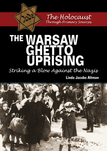 The Warsaw Ghetto Uprising: Striking a Blow Against the Nazis