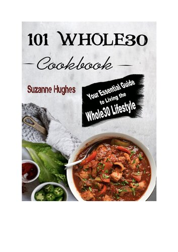 101 Whole30 Instant Pot Cookbook: Your Essential Guide to Living the Whole30 Lifestyle