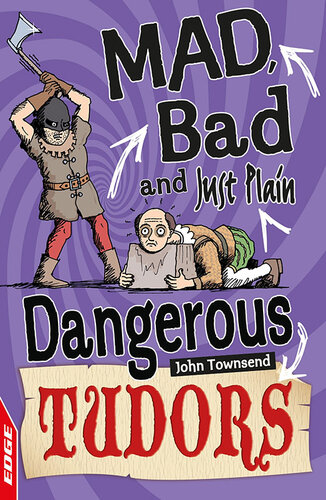 EDGE: Mad, Bad and Just Plain Dangerous: Tudors